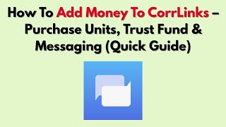 How To Add Money To CorrLinks – Purchase Units, Trust Fund & Messaging (Quick Guide)
