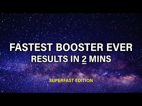 ...the fastest booster ever (results in 2 minutes) superfast subliminal...