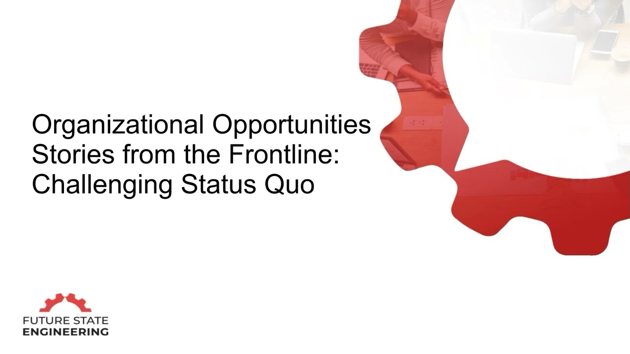 Organizational Opportunities from the Frontline Story 24 - Challenging Status Quo
