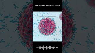 Gastric Flu: Ten-Foot Vomit!