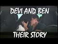 Devi and Ben - True Love | Their story [Season 1]