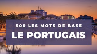 Le PORTUGAIS - 500 les mots de base. Apprendre le Portugais par vous-mêmes.