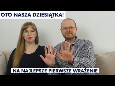 10 sposobów na NAJLEPSZE pierwsze wrażenie