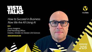 How to Succeed in Business Now We Are All Using AI – VistaTalks Ep 205