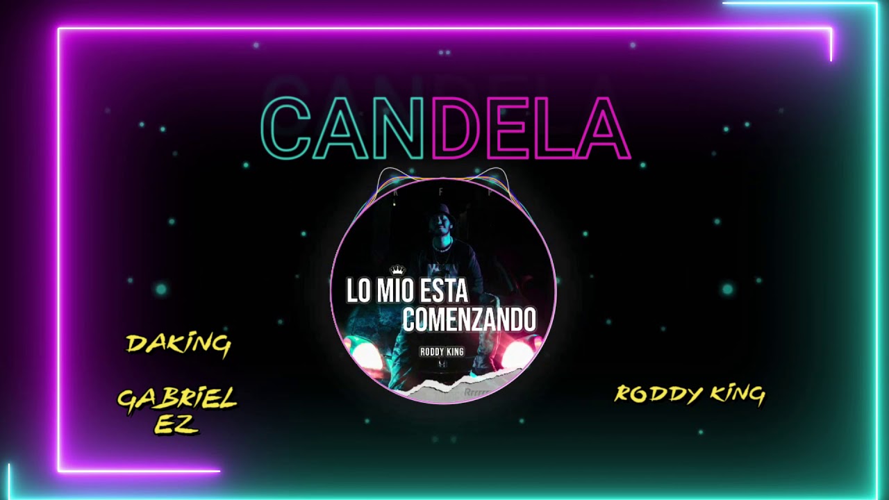Roddy King - Candela (Audio) ft. Gabriel EZ, Daking.