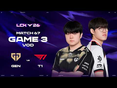 GEN vs T1 | Match 67 Game 3 | 2026 LCK