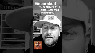 #einsamkeit wenn Nähe fehlt in einer lauten Welt @MaxEnigk87 #podcast #schwerbehinderung