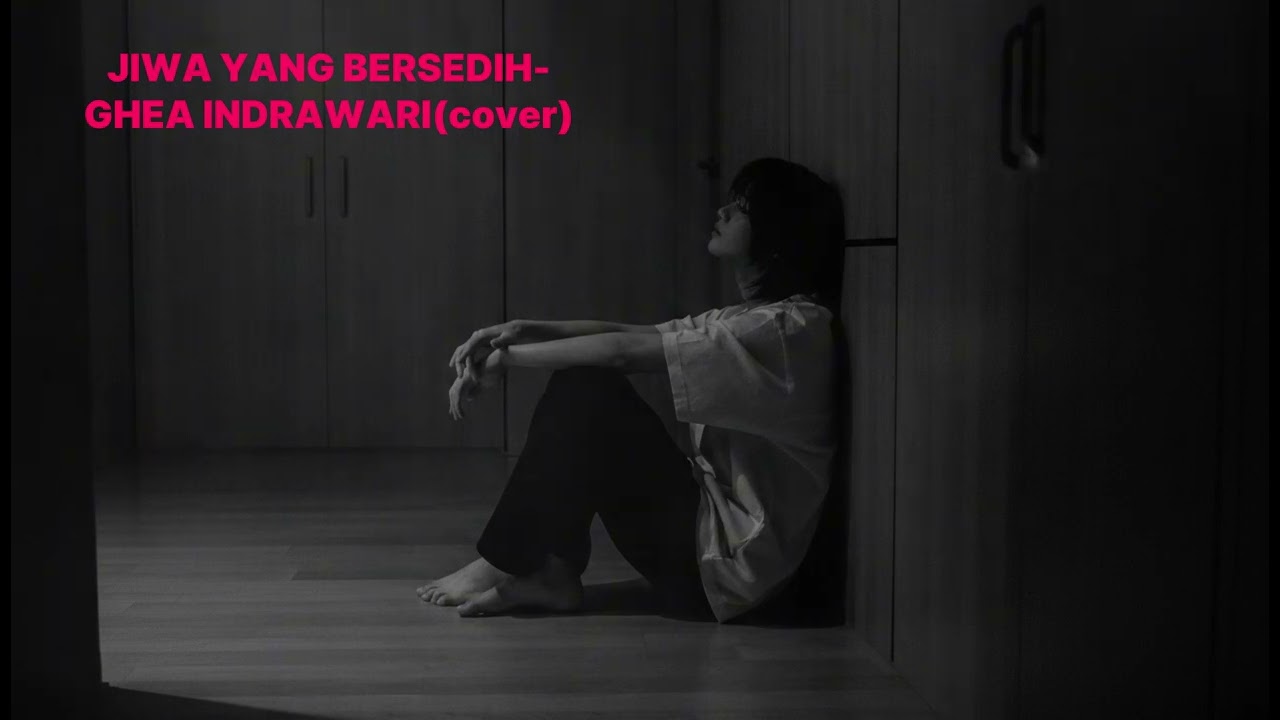 GHEA INDRAWARI - JIWA YANG BERSEDIH  (Cover)