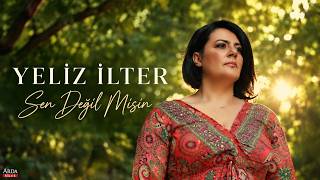 Yeliz İlter - Sen Değil Misin | © Arda Müzik 2026