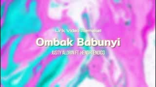 Justy Aldrin - Ombak Babunyi Ft. Hendri Endico | LIRIK VIDEO (Remake)