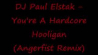 DJ Paul Elstak - Hardcore Hooligan (Angerfist Remix)