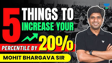 How to Increase Percentile By 20% | Mohit Bhargava Sir | Kota Pulse by Unacademy | JEE Main 2023