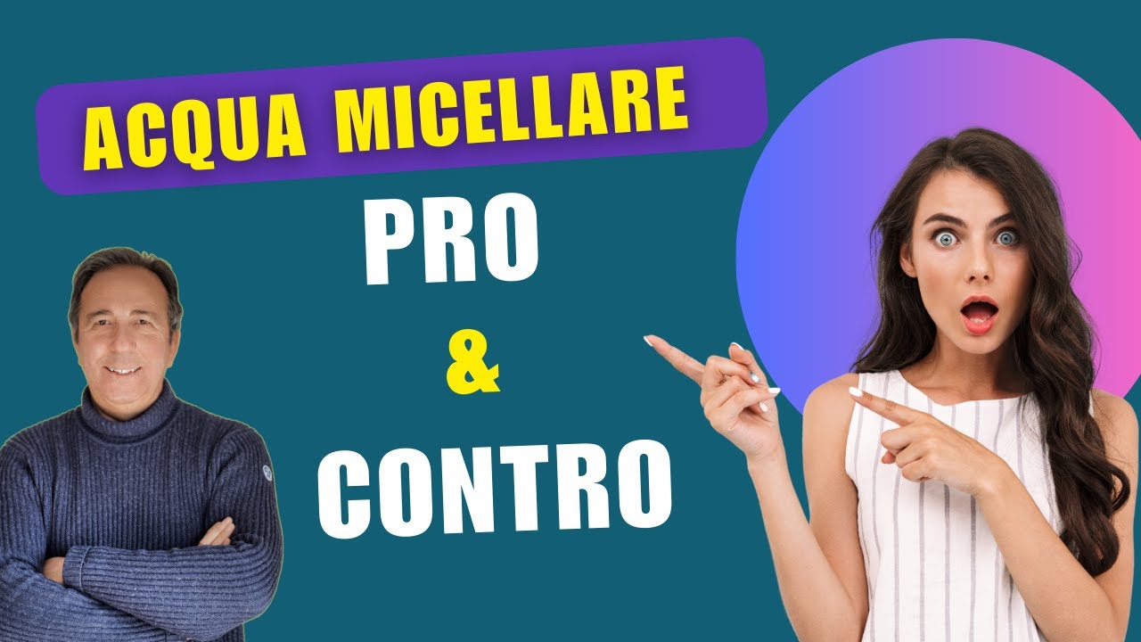 ACQUA MICELLARE: PRO E CONTRO