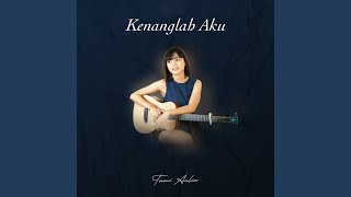 Kenanglah Aku