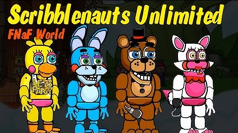 Scribblenauts Unlimited 134 FNaF World Adventure Toy Animatronics Part 1