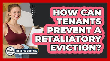 How Can Tenants Prevent A Retaliatory Eviction? - Rental Property Gurus