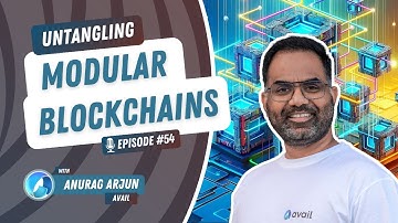 UW3 #54 - Untangling: Modular Blockchains with Anurag Arjun | The Untangling Web3 Podcast