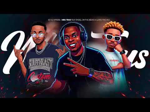 DJ NO STRESS - MEU TEUS FEAT FIDEL ON THE BEATZ X LOIRO THE MC