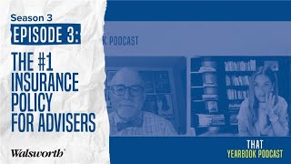 The #1 Insurance Policy For Advisers: That Yearbook Podcast S3 Ep3