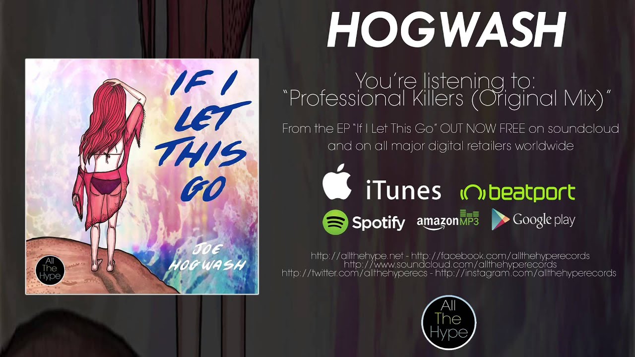 Watch Hogwash - Professional Killers (Original Mix) on YouTube Watch Hogwash - Professional Killers (Original Mix) on YouTube
