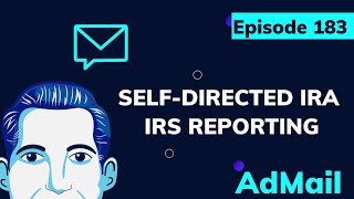 ADMAIL 183 | Self-Directed IRA IRS Reporting by IRAFinancial 159 views 2 weeks ago 12 minutes, 5 seconds