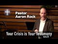 Your crisis is your testimony