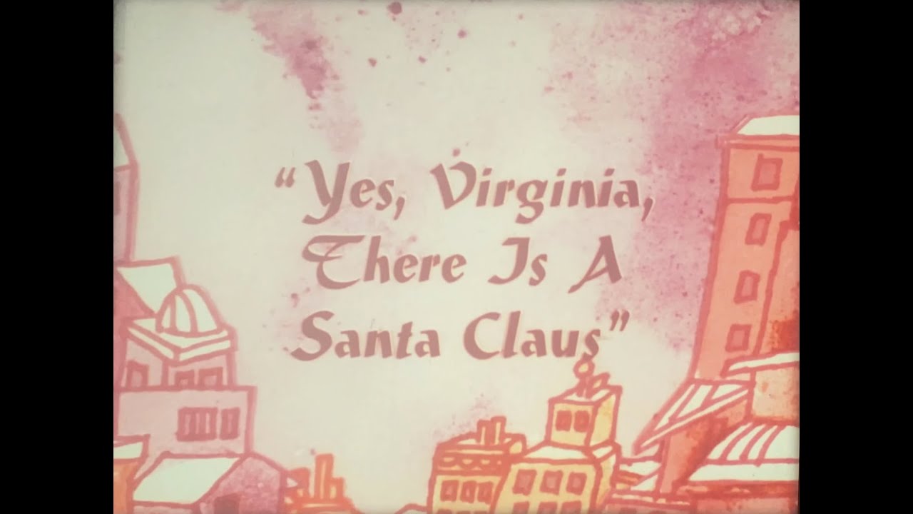 Yes Virginia There Is A Santa Claus 1974 "Yes, Virginia, There is a Santa Claus"--Titles Only (1974/1977) (16mm