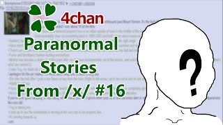 Scary Greentext Stories From 4chan's /x/ #16