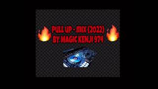 Pull UP - mix ( 2022 ) Shatta BY MAGIC KENJI 974