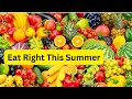 What To Eat In Summer? | Simple Foods To Keep The Body Cool  | Most Hydrating Food For Summer Season