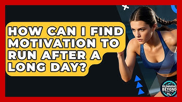 How Can I Find Motivation To Run After A Long Day? - Running Beyond Limits