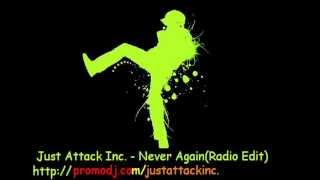 Just Attack Inc. - Never Again(Radio Edit) Dancecore/hardstyle/jumpstyle/fl studio 10/11/fl/studio