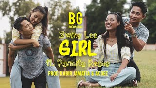Zwing Lee - Girl Ft. Parmita R Kabir J Ak Gee Borok Gang