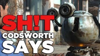 Sht Codsworth Says - Fallout 4