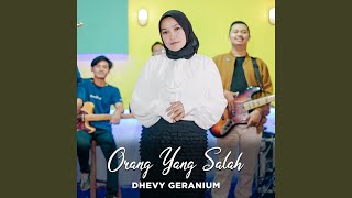 Video thumbnail of "Dhevy Geranium - Orang Yang Salah"