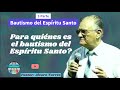Para quiénes es el bautismo del Espiritu Santo, Alvaro Torres, parte 3