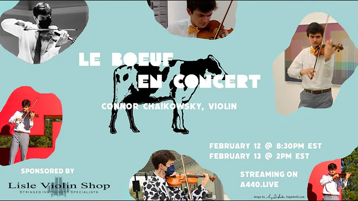 Le Boeuf en Concert | Connor Chaikowsky, violin | Ling DeBellis, design | FINAL CUT