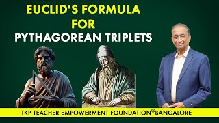 Euclid's formula for Pythagorean Triplets By T. K. P Sir