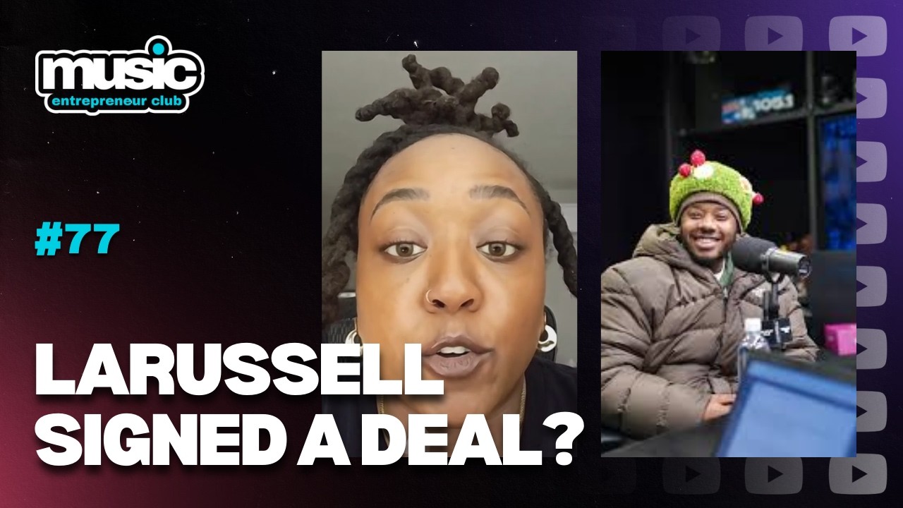 Why LaRusell Signed to Roc Nation |  @MusicEntrepreneurClub  S. 2 EP. 77
