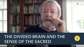 The Divided Brain and the Sense of the Sacred with Iain McGilchrist