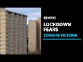 Melbourne public housing tower residents fear a repeat lockdown | ABC News