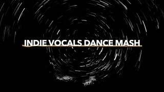 INDIE VOCALS DANCE MASH DEMO | RAST SOUND