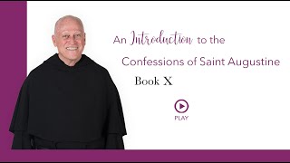 An Introduction to the ﻿Confessions of Saint Augustine, Book 10