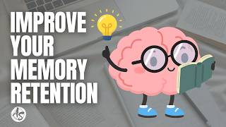 How to Improve Memory Retention When Nothing Seems to Stick
