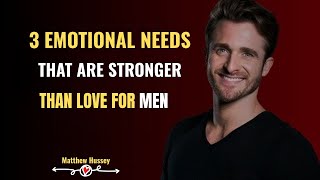 3 Emotional Needs That Are Stronger Than Love for Men | Matthew Hussey | Motivation Speech | 2025