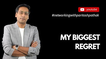Episode 3 | My Biggest Regret | Networking With Paritosh Pathak