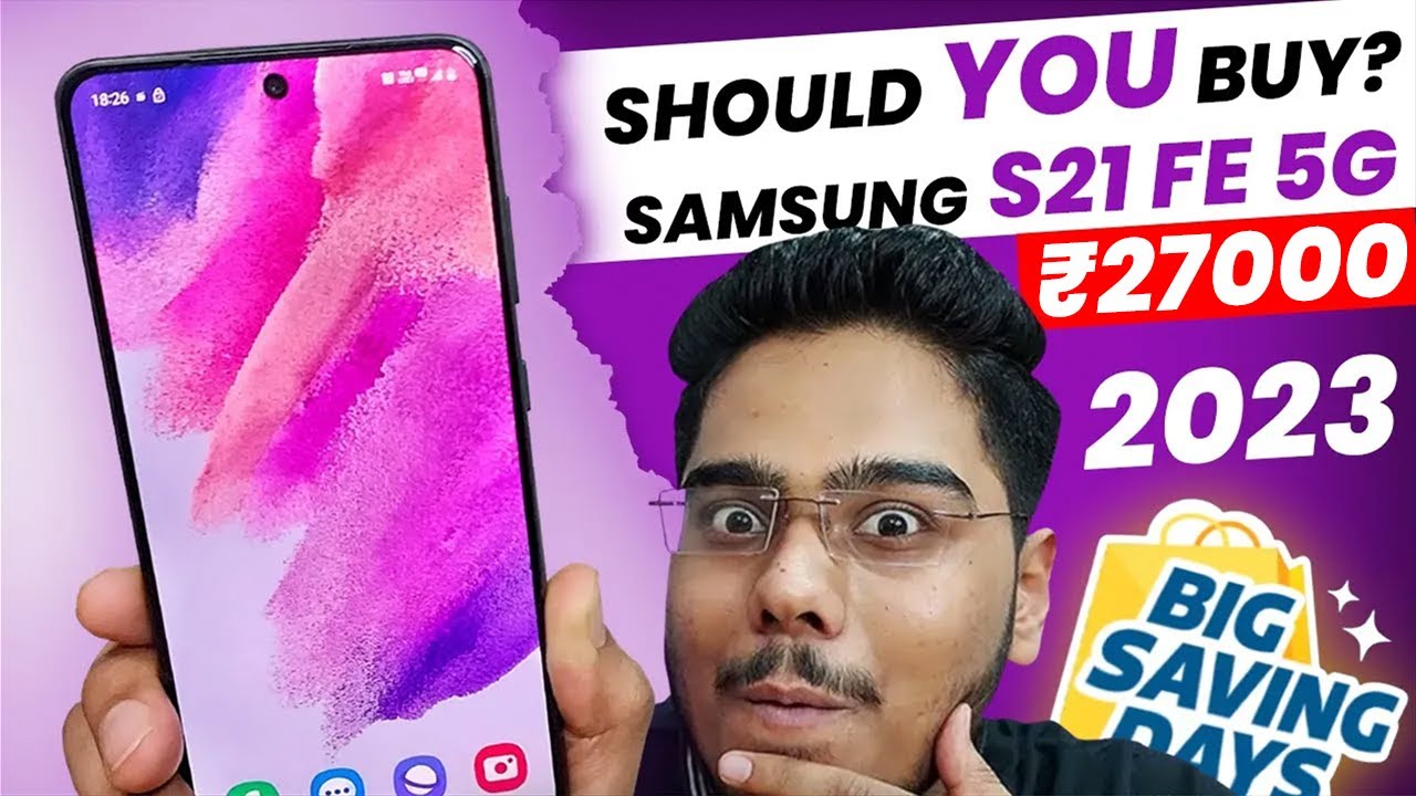 Samsung S21 FE 5G - ₹27000 OnlyFlipkart Big Saving Days, Should