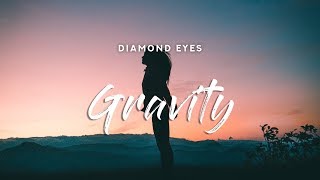 Diamond Eyes - Gravity (Lyrics)