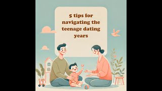 5 tips for navigating the teenage dating years
