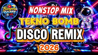 NEW DJ REMIX NONSTOP - TEKNO BOMB DISCO REMIX 2026